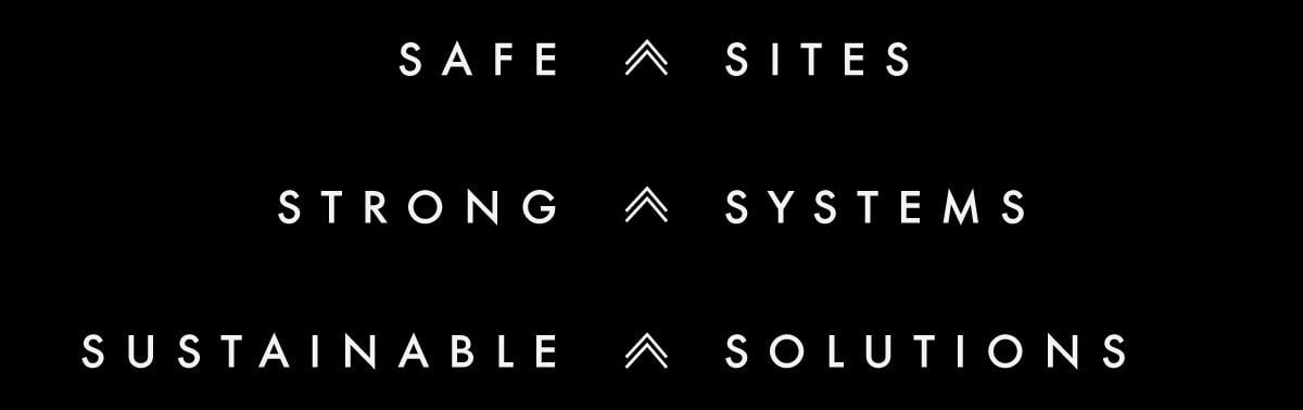 Safe Sites // Strong Systems // Sustainable Solutions